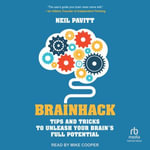 Brainhack : Tips and Tricks to Unleash Your Brain's Full Potential - Mike Cooper