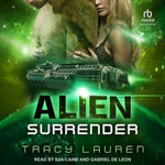Alien Surrender : Alien - Tracy Lauren