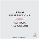 Lethal Intersections : Race, Gender, and Violence - Patricia Hill Collins