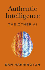 Authentic Intelligence : The Other AI - Dan Harrington