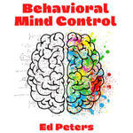 behavioral mind control - Ed Peters
