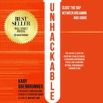 Unhackable : The 30-Day Elixir for Creating Flawless Ideas, Leveraging Superhuman Focus, and Achieving Optimal Performance Through Flow - Kary Oberbrunner