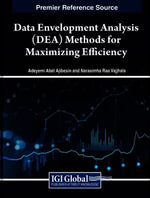 Data Envelopment Analysis (DEA) Methods for Maximizing Efficiency - Adeyemi Abel Ajibesin