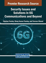 Security Issues and Solutions in 6G Communications and Beyond - Digvijay Pandey
