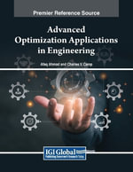 Advanced Optimization Applications in Engineering : Advances in Mechatronics and Mechanical Engineering - Afaq Ahmad