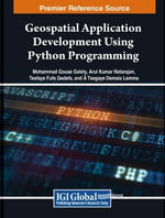 Geospatial Application Development Using Python Programming : Advances in Geospatial Technologies - Mohammad Gouse Galety