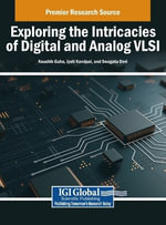 Exploring the Intricacies of Digital and Analog Vlsi - Koushik Guha