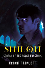 Shiloh : Search of the Seven Crystals - Efrem Triplett