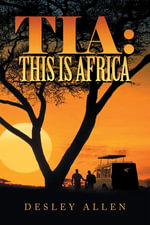 Tia : This Is Africa - Desley Allen