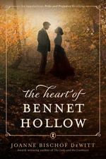 The Heart of Bennet Hollow - Joanne Bischof DeWitt