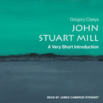 John Stuart Mill : A Very Short Introduction - James Cameron Stewart