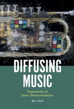 Diffusing Music : Trajectories of Sonic Democratization - Ben Neill