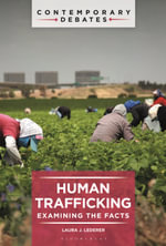 Human Trafficking : Examining the Facts - Laura J.  Lederer