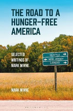 The Road to a Hunger-Free America : Selected Writings of Mark Winne - Mark Winne