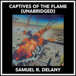 Captives Of The Flame (Unabridged) - SAMUEL R. DELANY