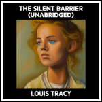 The Silent Barrier (Unabridged) - LOUIS TRACY