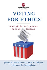 Voting for Ethics : A Guide for U.S. Voters Second Edition - John P. Pelissero