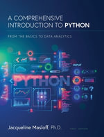 A Comprehensive Introduction to Python : From the Basics to Data Analytics: From the Basics to Data Analytics - Jackie Masloff