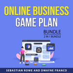 Online Business Game Plan Bundle, 2 in 1 Bundle - Sebastian Rowe
