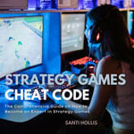 Strategy Games Cheat Code - Santi Hollis