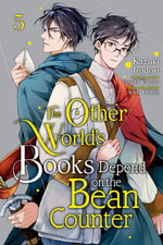 The Other World's Books Depend on the Bean Counter, Vol. 5 : The Other World's Books Depend on the Bean Counter - Kazuki Irodori