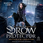 Drow Protector : Chronicles of Shadow Bourne : Book 1.0 - Martha Carr
