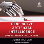 Generative Artificial Intelligence : What Everyone Needs to Know ® - Jerry Kaplan