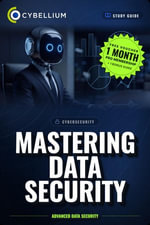 Mastering Data Security : Advanced Data Security - Cybellium