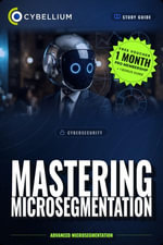 Mastering Microsegmentation : Advanced Microsegmentation - Cybellium