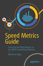 Speed Metrics Guide : Choosing the Right Metrics to Use When Evaluating Websites - Matthew Edgar