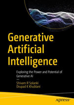 Generative Artificial Intelligence : Exploring the Power and Potential of Generative AI - Shivam R Solanki