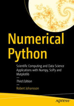 Numerical Python : Scientific Computing and Data Science Applications with Numpy, SciPy and Matplotlib - Robert Johansson