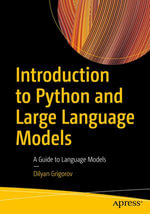 Introduction to Python and Large Language Models : A Guide to Language Models - Dilyan Grigorov