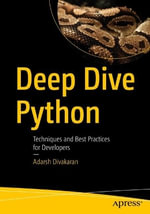 Deep Dive Python : Techniques and Best Practices for Developers - Adarsh Divakaran