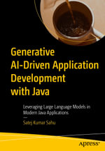 Generative AI-Driven Application Development with Java : Leveraging Large Language Models in Modern Java Applications - Satej Kumar Sahu