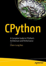 CPython : A Complete Guide to CPython's Architecture and Performance - Chien-Lung Kao
