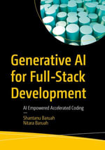 Generative AI for Full-Stack Development : AI Empowered Accelerated Coding - Shantanu Baruah