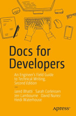 Docs for Developers : An Engineer's Field Guide to Technical Writing - Jared Bhatti