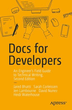 Docs for Developers : An Engineer's Field Guide to Technical Writing - Jared Bhatti