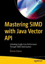 Mastering SIMD with Java Vector API : Unlocking Single-Core Performance Through SIMD Optimization - Roman Snytsar