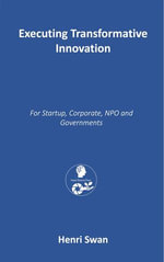 Executing Transformative Innovation - Henri Swan