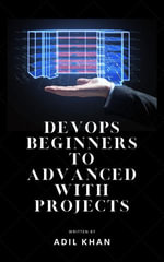 DevOps Beginners to Advanced with Projects - Adil Khan