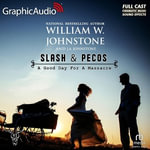 A Good Day for a Massacre [Dramatized Adaptation] : Slash and Pecos 2 - William W. Johnstone