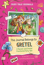 This Journal Belongs to Gretel : A Hansel and Gretel Fractured Fairy Tale - Jose Cruz