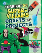 Terrific DC Super-Villains Crafts and Projects : DC Super Heroes Crafts and Projects - Jessica Rusick