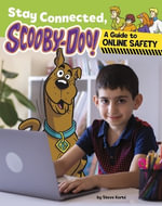 Stay Connected, Scooby-Doo! : A Guide to Online Safety - Steve Kortï¿½