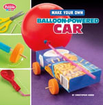 Make Your Own Balloon-Powered Car : Pebble Maker Science - Christopher Harbo
