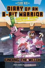 Diary of an 8-Bit Warrior Graphic Novel : Finding the Witch - Cube Kid