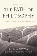 The Path of Philosophy : Truth, Wonder, and Distress - John  Marmysz