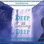 Deep Calling Deep : A Psalm of Faith - Psalm 42 - Carole Towriss
